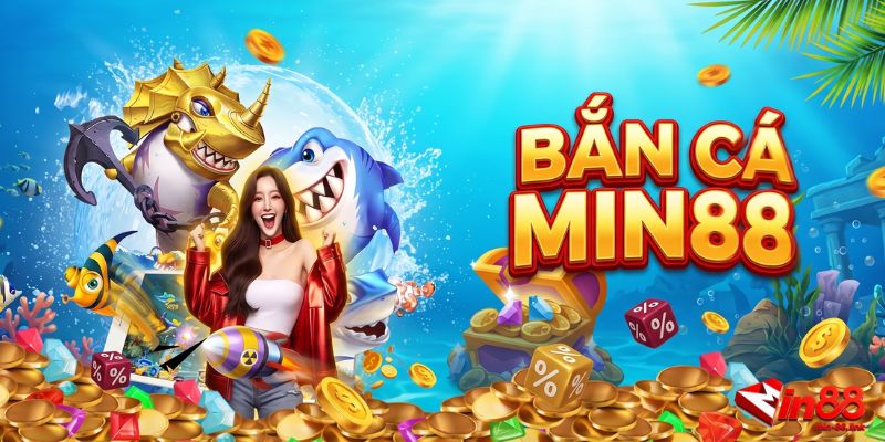 Bắn cá Min88